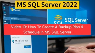 Video 19: How To Create A Backup Plan & Schedule in MS SQL Server