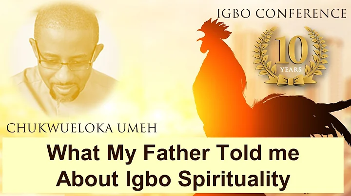 What my father told me about Igbo spirituality - C...