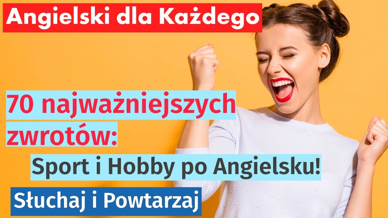 Nauka Angielskiego: 70 Wyrażeń na Czas Wolny - Sport, Hobby i Rozrywka