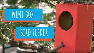 DIY: Wine Box Bird Feeder