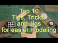 Top 10 Model building Tips, Tricks and jigs