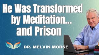 From Oprah & Larry King Live to Prison: What Melvin Morse MD Learned That Changed His Life