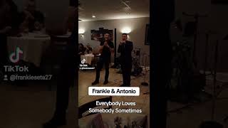 Frankie Sets & Antonio Duca: Everybody Loves Somebody Sometimes