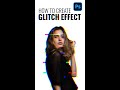 How to Create Glitch Effect in ADOBE PHOTOSHOP #photoshoptutorial #glitcheffect #glitch #ps #editing