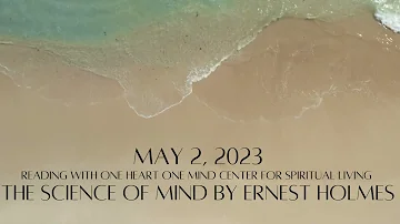 May 2, 2023 The Science of Mind by Ernest Holmes