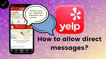 How to allow direct messages from businesses on Yelp?