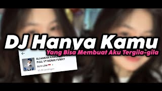 DJ HANYA KAMU YANG BISA MEMBUAT AKU JADI TERGILA GILA FYP TIKTOK