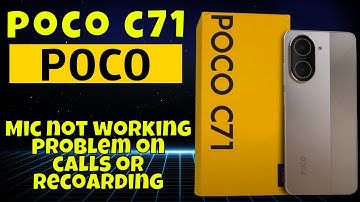 How to Fix Mic not working problem on calls or recoarding POCO C71 Easy Guide