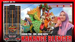 KAKANGE BLENGER - NUNU UNYIL BUROK PMJ PUTRA MEKAR JAYA‼️Gagasari Gebang Cirebon 20 april 2024