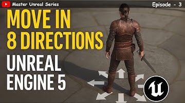 Unreal Engine 5: Master 8-Way Movement + Orientation Warping | Episode 3