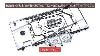 Bykski GPU Block for ZOTAC RTX 4080 SUPER-16GB TRINITY OC Vid... — Amazing Value 2026 | Must Have!