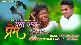 New Mundari Sad Romantic      aama Aaiyan Prem singer Manish Horo