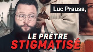 LE PRÊTRE STIGMATISÉ LUC PRAUSA