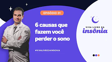 O que que faz perder o sono?