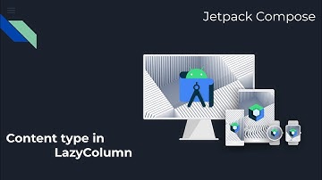 Mastering LazyColumn in Jetpack Compose: Building a Dynamic List UI with Content-type.