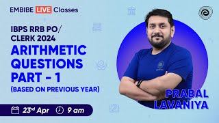 IBPS RRB PO/CLERK 2024 | ARITHMETIC QUESTIONS PART - 1 | BASED ON PREVIOUS YEAR | MATHS | PRABAL SIR