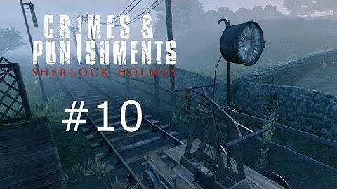 Building a train | Sherlock Holmes: Crimes and Punishments Part #10