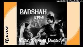 Badshah (1954) - Jaage Mera Dil Soye Zamana Manzil Door Nahin  (Aparesh Lahiri).