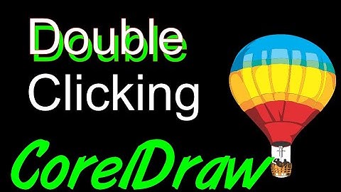 CorelDraw Tips & Tricks Double Clicking your Mouse