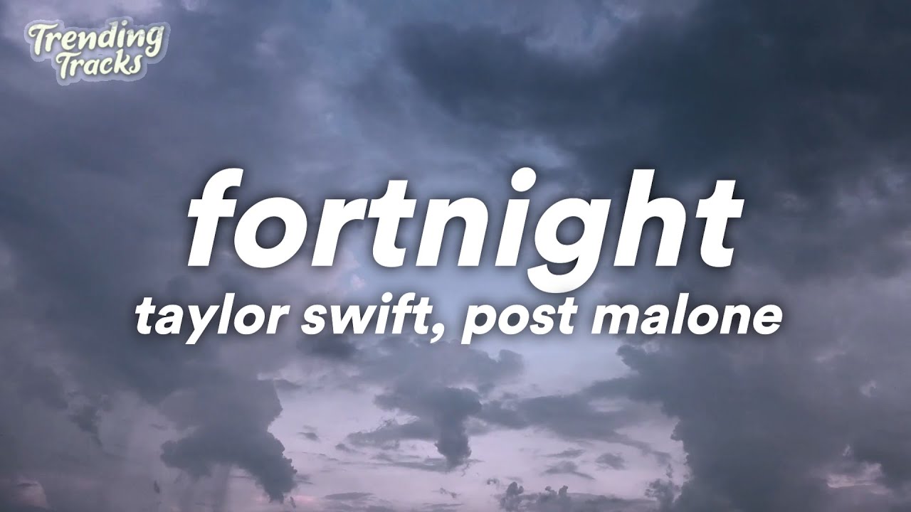 Taylor Swift feat. Post Malone - Fortnight (Lyrics) Taylor Swift feat. Post Malone - Fortnight (Lyrics)