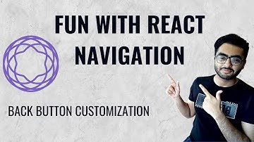 Customising back button using React Navigation |Prevent user to leave page before save| React Native