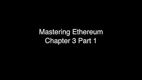 Mastering Ethereum Chapter 3 Part 1