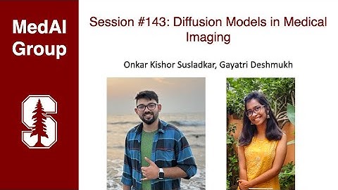 MedAI #143: Diffusion Models in Medical Imaging | Onkar Kishor Susladkar, Gayatri Deshmukh