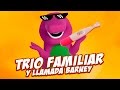 Trío Familiar y Llamada de Barney | Damian y El Toyo