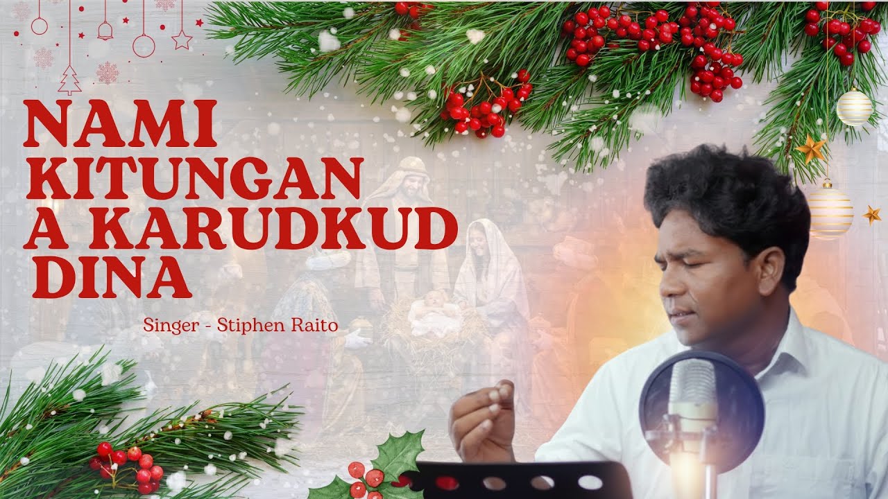 Nami Kitungan a Karudkud Dina_Full || Soura Christmas Christian Song || Singer Stiphen ||Timmy Sabar