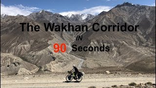 The Wakhan Corridor in 90 Seconds