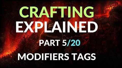 How To Craft in Path of Exile - Crafting Explained for Beginners Part 5 - Modifiers Tags