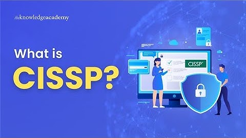 What is CISSP? | CISSP Certification Explained Under 3 min | The Knowledge Academy