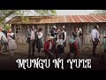 MUNGU NI YULE OFFICIAL MUSIC VIDEO NEEMA PRO STUDIOS CHOIR MUNGU NI YULE OFFICIAL MUSIC VIDEO NEEMA PRO STUDIOS CHOIR