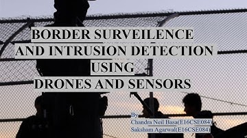 BORDER SURVEILENCE AND INTRUSION DETECTION USING  DRONES AND SENSORS