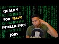 How to qualify for Navy Intelligence jobs!