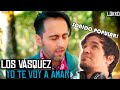 😎REACCION Y CRITICA MUSICAL😎   Los Vasquez - Yo Te Voy a Amar