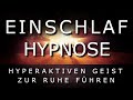 Einschlaf Hypnose 😴 Hyperaktiven Geist zur Ruhe führen ✨ Sehr Beruhigend! ✨