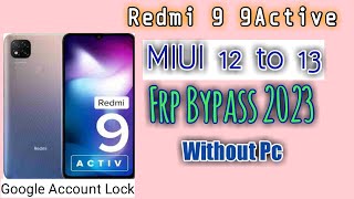 Redmi 9, 9 active Frp Bypass Miui 12 to 13 Without pc || Mi 2023 frp solution