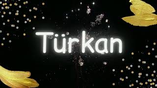 Yeni ad günü təbriki: Türkan | Ad günün mübarək Türkan