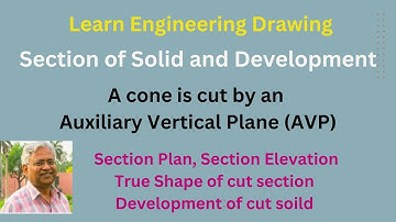 Sectioning and Development of a Cone cut by an Auxilairy Vertical Plane (AVP), True shape