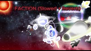 Faction Slowed Reverb
