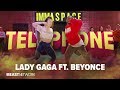 LADY GAGA FT. BEYONCE - TELEPHONE | @janelleginestra & @willdabeast__ Choreography | @immaspace