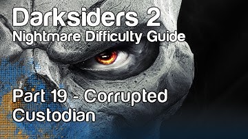 Darksiders 2 - Nightmare Guide - Part 19 - Corrupted Custodian (The Foundry Boss Fight)