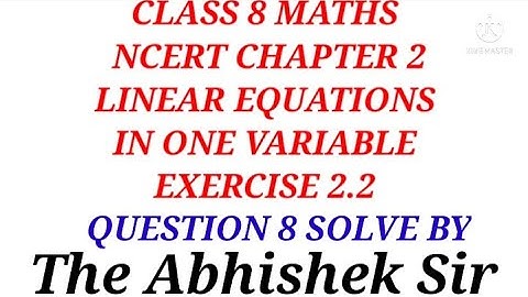 Ex. 2.2 Q.- 8 Solve | Chapter 2 LINEAR EQUATIONS IN ONE VARIABLE | Class 8 Maths | The Abhishek Sir