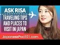 Best Traveling Tips and Place to Visit in Japan! Ask Risa