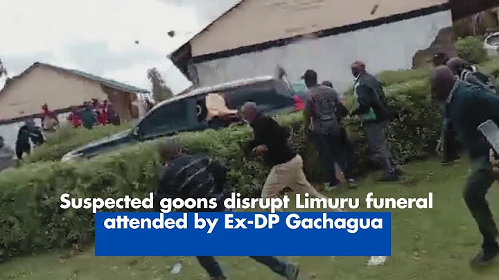 Suspected goons disrupt Limuru funeral attended by Ex DP Gachagua