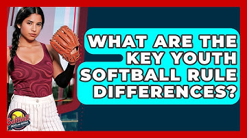 What Are The Key Youth Softball Rule Differences? - Softball Basics and Beyond