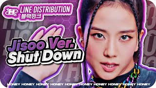 'Shut Down' JISOO Version (BLACKPINK) – Line Distribution