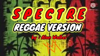 SPECTRE • REGGAE VERSION - Alan Walker chillout