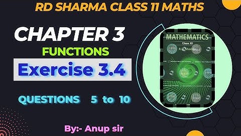 Ex 3.4 Q5 to Q10 RD Sharma class 11 | Chapter 3 Functions class 11 rd sharma latest edition 2024